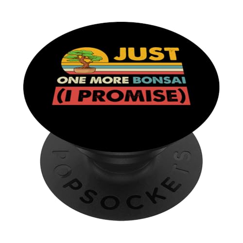 Nur noch ein Bonsai, versprochen PopSockets Klebender PopGrip von Buddhist Zen Garden Outdoor Bonsai Tree Art Merch