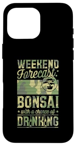 Wochenendvorhersage Bonsai mit einer Chance Bier zu trinken Hülle für iPhone 16 Pro Max Wochenendvorhersage Bonsai mit einer Chance Bier zu trinken Hülle für iPhone 16 Pro Max von Buddhist Zen Garden Outdoor Bonsai Tree Art Merch
