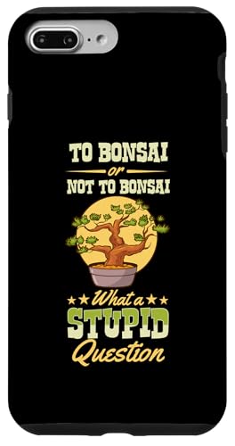 Zu Bonsai oder nicht zu Bonsai Was für eine dumme Frage literarisch Hülle für iPhone 7 Plus/8 Plus Zu Bonsai oder nicht zu Bonsai Was für eine dumme Frage literarisch Hülle für iPhone 7 Plus/8 Plus von Buddhist Zen Garden Outdoor Bonsai Tree Art Merch