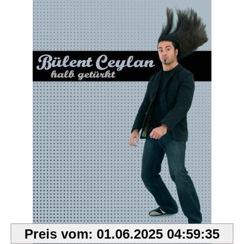 Bülent Ceylan - Halb Getürkt Bülent Ceylan - Halb Getürkt von Bülent Ceylan