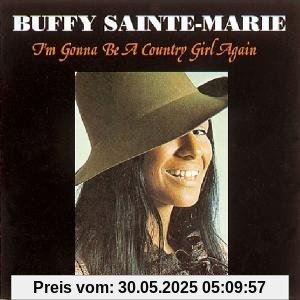 I'M Gonna Be a Country Girl Again I'M Gonna Be a Country Girl Again von Buffy Sainte-Marie