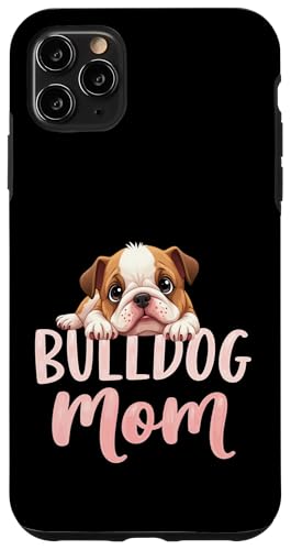 Englische Bulldogge, Mutter, Hund, Bulldogge, Mama, niedlicher Welpe Hülle für iPhone 11 Pro Max von Bulldog Fun Designs