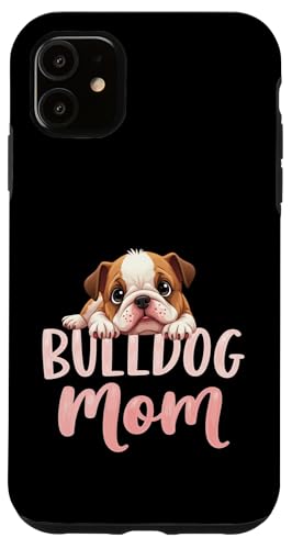 Englische Bulldogge, Mutter, Hund, Bulldogge, Mama, niedlicher Welpe Hülle für iPhone 11 von Bulldog Fun Designs
