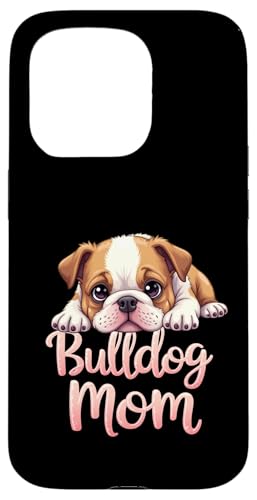 Englische Bulldogge, Mutter, Hund, Bulldogge, Mama, niedlicher Welpe Hülle für iPhone 15 Pro von Bulldog Fun Designs