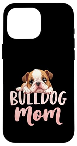 Englische Bulldogge, Mutter, Hund, Bulldogge, Mama, niedlicher Welpe Hülle für iPhone 16 Pro Max von Bulldog Fun Designs