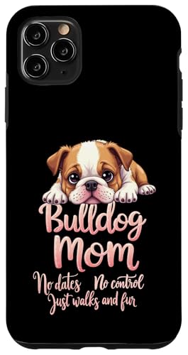 Lustiges englisches Bulldoggen-Zitat Hülle für iPhone 11 Pro Max von Bulldog Fun Designs