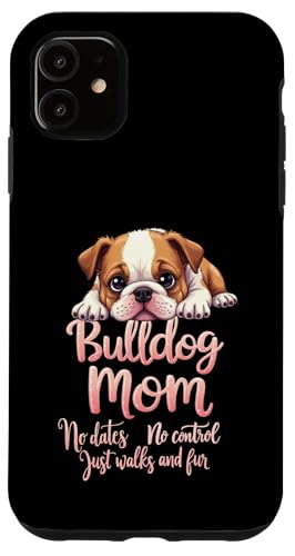 Lustiges englisches Bulldoggen-Zitat Hülle für iPhone 11 von Bulldog Fun Designs