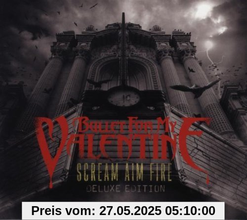 Scream Aim Fire Deluxe Edition Scream Aim Fire Deluxe Edition von Bullet for My Valentine