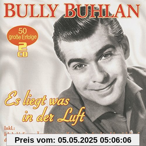 Es liegt was in der Luft - 50 große Erfolge von Bully Buhlan