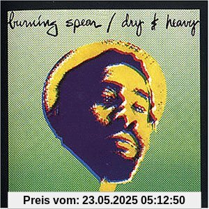 Dry and Heavy Dry and Heavy von Burning Spear