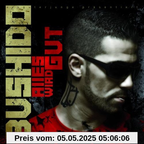Alles wird gut von Bushido