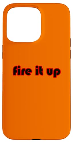Fire it Up Grillen BBQ Cookout Hülle für iPhone 15 Pro Max Fire it Up Grillen BBQ Cookout Hülle für iPhone 15 Pro Max von Buy Cool Shirts