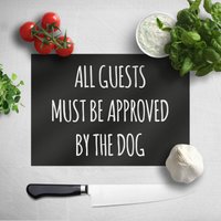 All Guests Must Be Approved By The Dog Chopping Board von By IWOOT