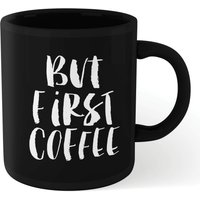 The Motivated Type But First Coffee Mug - Black von By IWOOT