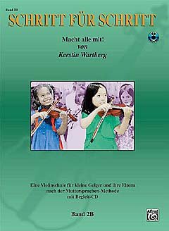 Musikverlag Summy Birchard Schritt Fuer Schritt 2B Macht ALLE MIT - arrangiert für Violine - mit CD [Noten/Sheetmusic] Komponist: WARTBERG Kerstin von C.F. Peters