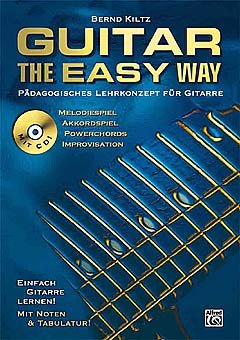 Verlag Alfred Music Publishing GmbH Guitar - The Easy Way - arrangiert für Gitarre - mit CD [Noten/Sheetmusic] Komponist: KILTZ Bernd von C.F. Peters