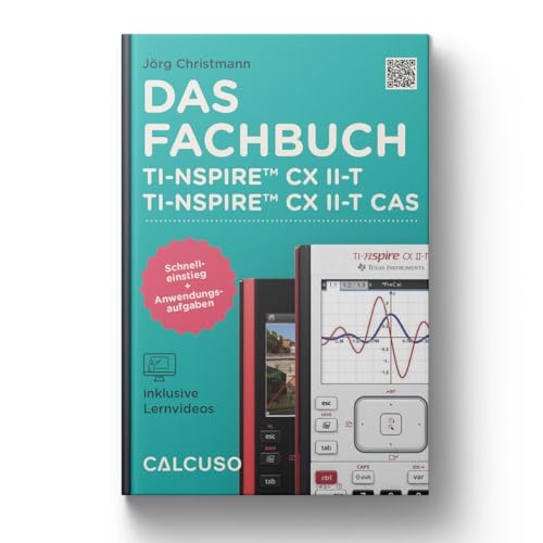 CALCUSO Fachbuch zum Grafikrechner TI-Nspire CX II-T & II-T CAS von CALCUSO