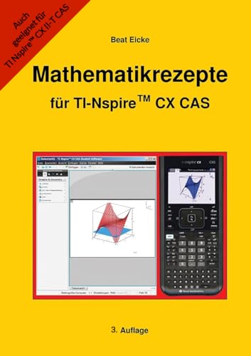 Mathematikrezepte für den TI-Nspire CX CAS und TI Nspire CX II-T CAS von CALCUSO