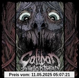 Say Hello to Tragedy-Standard Say Hello to Tragedy-Standard von CALIBAN