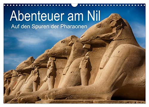 Abenteuer am Nil. Auf den Spuren der Pharaonen (Wandkalender 2024 DIN A3 quer), CALVENDO Monatskalender von CALVENDO