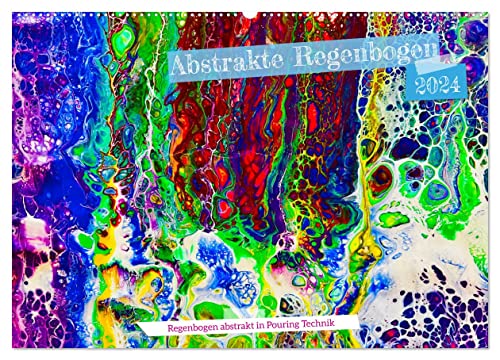 Abstrakte Regenbogen (Wandkalender 2024 DIN A2 quer), CALVENDO Monatskalender von CALVENDO