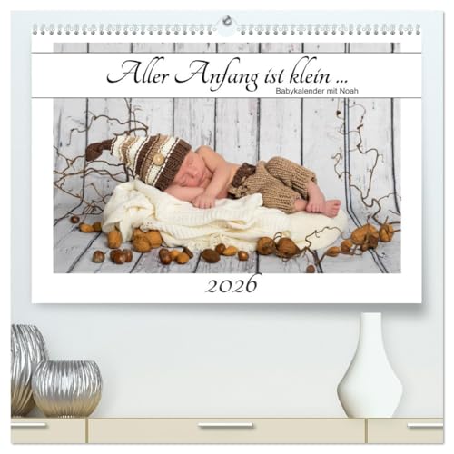 Aller Anfang ist klein - Babykalender mit Noah (hochwertiger Premium Wandkalender 2026 DIN A2 quer), Kunstdruck in Hochglanz von CALVENDO