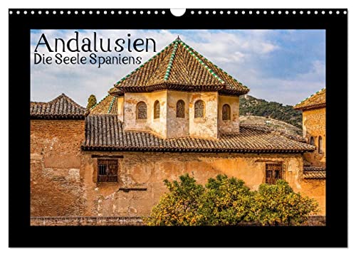 Andalusien - Die Seele Spaniens (Wandkalender 2024 DIN A3 quer), CALVENDO Monatskalender von CALVENDO