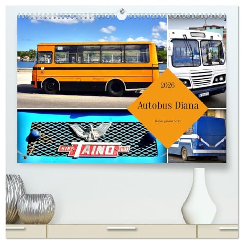 Autobus Diana - Kubas ganzer Stolz (hochwertiger Premium Wandkalender 2026 DIN A2 quer), Kunstdruck in Hochglanz von CALVENDO