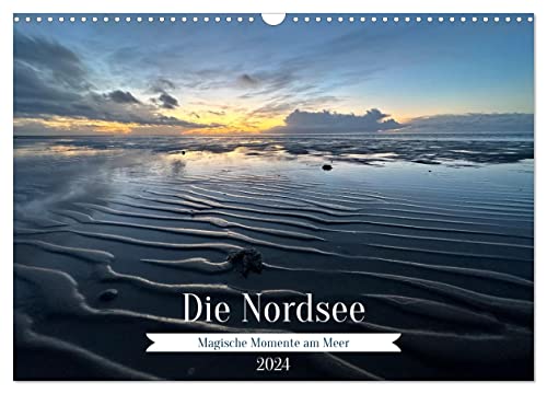 Die Nordsee - Magische Momente am Meer (Wandkalender 2024 DIN A3 quer), CALVENDO Monatskalender von CALVENDO