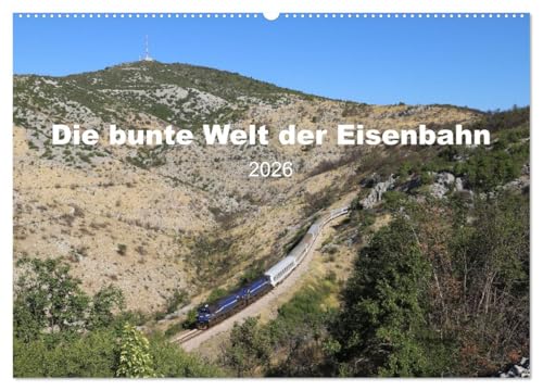 Die bunte Welt der Eisenbahn (Wandkalender 2026 DIN A2 quer), CALVENDO Monatskalender von CALVENDO