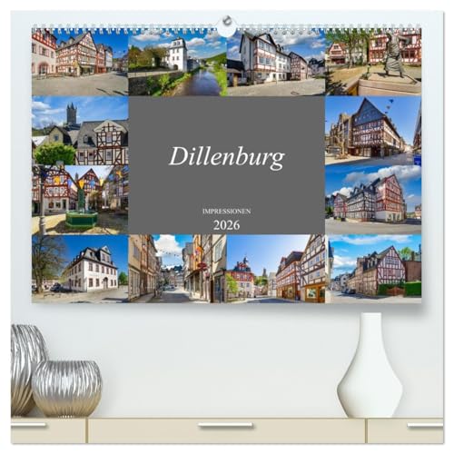 Dillenburg Impressionen (hochwertiger Premium Wandkalender 2026 DIN A2 quer), Kunstdruck in Hochglanz von CALVENDO