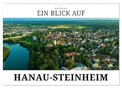Ein Blick auf Hanau-Steinheim (Wandkalender 2026 DIN A2 quer), CALVENDO Monatskalender von CALVENDO