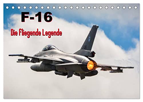 F-16 Fliegende Legende (Tischkalender 2024 DIN A5 quer), CALVENDO Monatskalender von CALVENDO