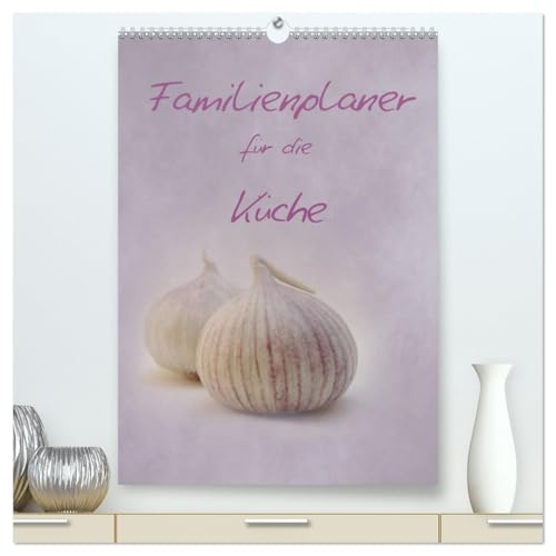 Familienplaner für die Küche. (hochwertiger Premium Wandkalender 2026 DIN A2 hoch), Kunstdruck in Hochglanz von CALVENDO
