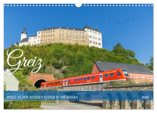 Greiz - Perle an der weißen Elster in Thüringen (Wandkalender 2026 DIN A3 quer), CALVENDO Monatskalender von CALVENDO