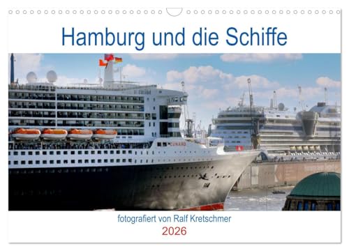 Hamburg und seine Schiffe- fotografiert von Ralf Kretschmer (Wandkalender 2026 DIN A3 quer), CALVENDO Monatskalender von CALVENDO