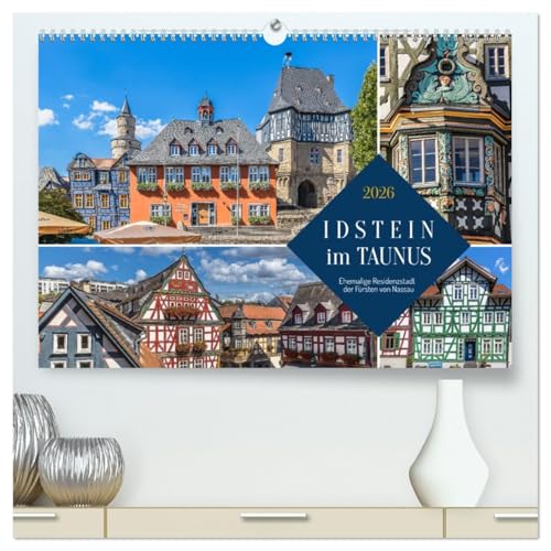 Idstein im Taunus - Ehemalige Residenzstadt der Fürsten von Nassau (hochwertiger Premium Wandkalender 2026 DIN A2 quer), Kunstdruck in Hochglanz von CALVENDO