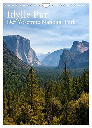 Idylle Pur - Der Yosemite National Park (Wandkalender 2024 DIN A4 hoch), CALVENDO Monatskalender von CALVENDO