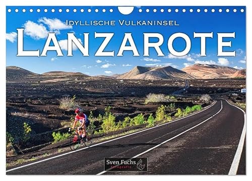 Idyllische Vulkaninsel Lanzarote (Wandkalender 2026 DIN A4 quer), CALVENDO Monatskalender: Lanzarote: schroff und schön zugleich (CALVENDO Orte) von CALVENDO