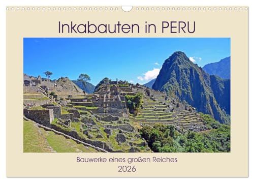 Inkabauten in PERU, Bauwerke eines großen Reiches (Wandkalender 2026 DIN A3 quer), CALVENDO Monatskalender von CALVENDO