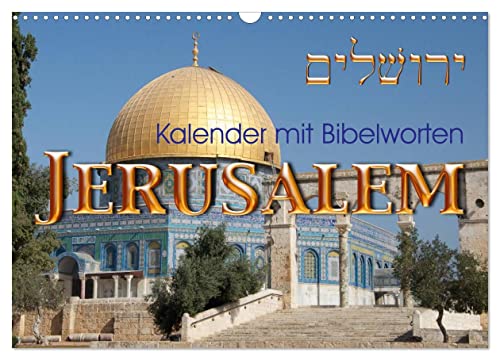Jerusalem. Kalender mit Bibelworten (Wandkalender 2024 DIN A3 quer), CALVENDO Monatskalender von CALVENDO