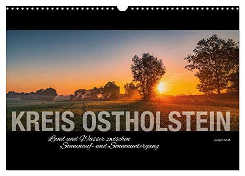 Kreis Ostholstein - Land und Wasser zwischen Sonnenauf- und Sonnenuntergang (Wandkalender 2026 DIN A3 quer), CALVENDO Monatskalender von CALVENDO
