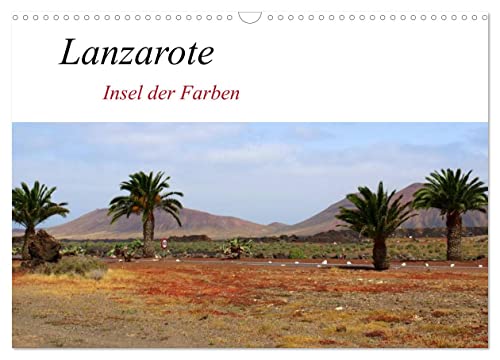 Lanzarote – Insel der Farben (Wandkalender 2024 DIN A3 quer), CALVENDO Monatskalender von CALVENDO
