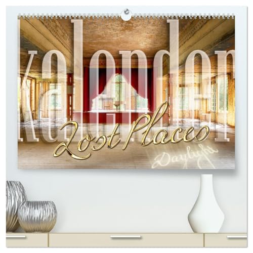 Lost Places Kalender - Daylight (hochwertiger Premium Wandkalender 2026 DIN A2 quer), Kunstdruck in Hochglanz von CALVENDO