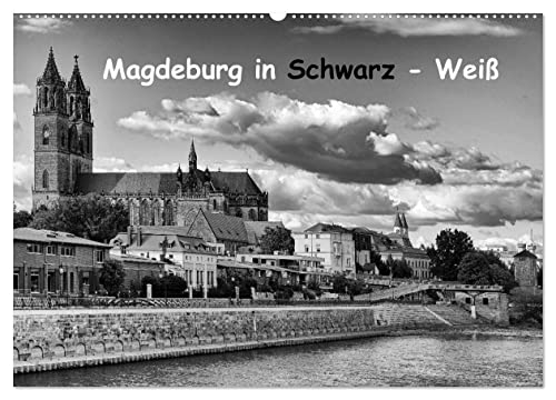 Magdeburg in Schwarz - Weiß (Wandkalender 2024 DIN A2 quer), CALVENDO Monatskalender von CALVENDO