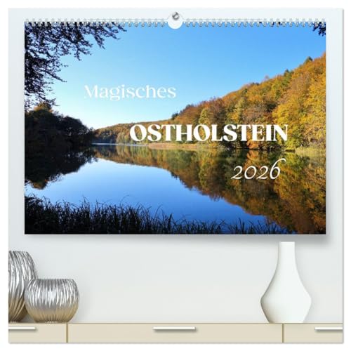 Magisches Ostholstein (hochwertiger Premium Wandkalender 2026 DIN A2 quer), Kunstdruck in Hochglanz von CALVENDO