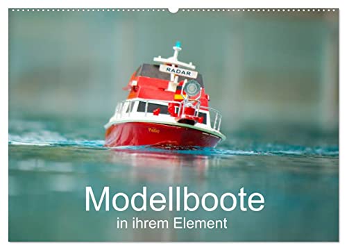 Modellboote in ihrem Element (Wandkalender 2026 DIN A2 quer), CALVENDO Monatskalender: Faszinierende Modellboote in ihrem Element (CALVENDO Mobilitaet) von CALVENDO