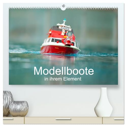 Modellboote in ihrem Element (hochwertiger Premium Wandkalender 2026 DIN A2 quer), Kunstdruck in Hochglanz: Faszinierende Modellboote in ihrem Element (CALVENDO Mobilitaet) von CALVENDO