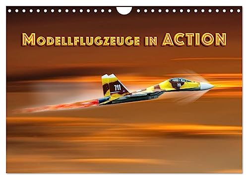 Modellflugzeuge in ACTION (Wandkalender 2026 DIN A4 quer), CALVENDO Monatskalender: Modellflugzeuge in ihrem Element (CALVENDO Hobbys) von CALVENDO