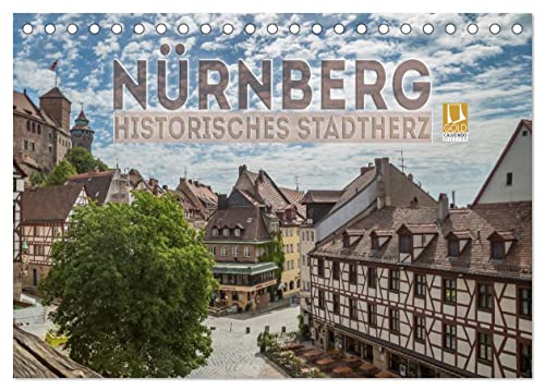 NÜRNBERG Historisches Stadtherz (Tischkalender 2024 DIN A5 quer), CALVENDO Monatskalender von CALVENDO